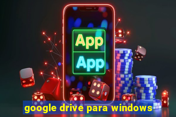 google drive para windows